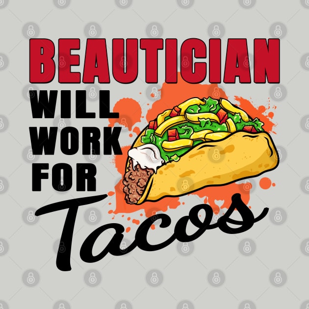 Beautician Will Work For Tacos by jeric020290