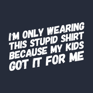 funny fathers day T-Shirt