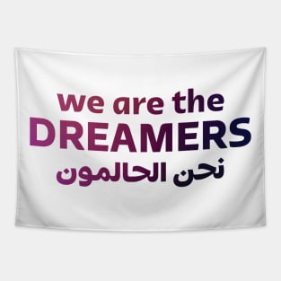 We Are The Dreamers Tapestry