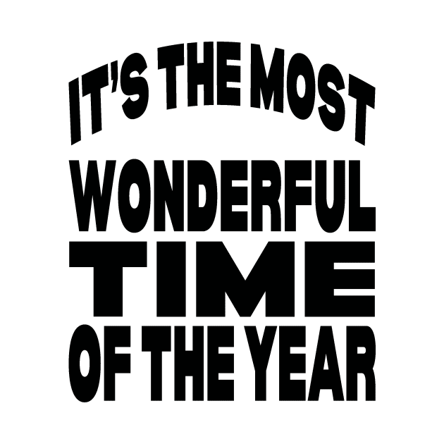 It's the most wonderful time of the year by Evergreen Tee