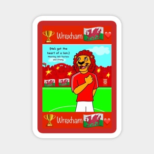 He's got the heart of a lion, Wrexham funny football/soccer sayings. Magnet