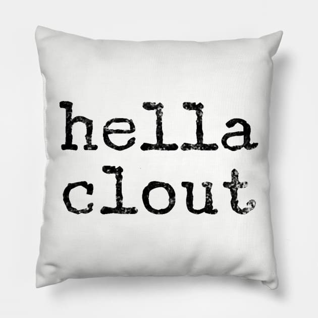 Hella Clout Trendy Cool Saying Stickers and Shirts Pillow by gillys