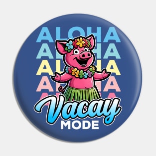 Aloha Hawaiian Pig Vacay Mode Pin