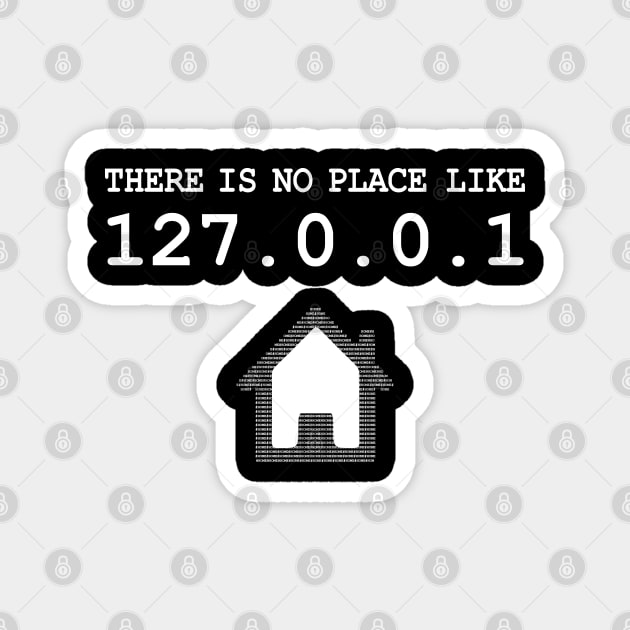 There’s No Place Like Home 127.0.0.1 Local Host IP4 sysadmin Magnet by alltheprints