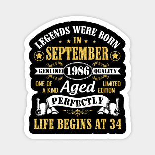 Legends Were Born In September 1986 Genuine Quality Aged Perfectly Life Begins At 34 Years Old Magnet