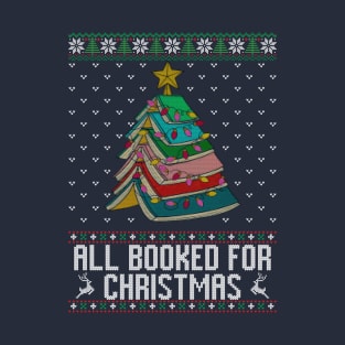 All Booked For Christmas Ugly Christmas Sweater T-Shirt
