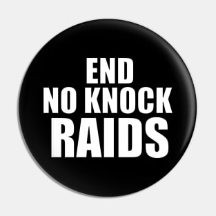 END NO KNOCK RAIDS Pin