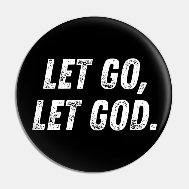 Let Go, Let God. Christian Quote Pin by Art-Jiyuu