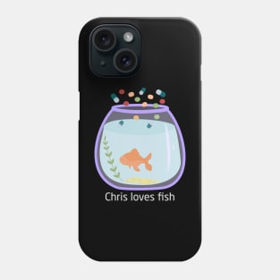 Chris loves fish Phone Case