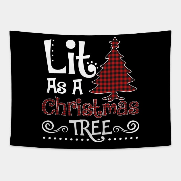 lit as a Christmas tree shirt - Christmas pajama shirt family matching shirt gift Tapestry by TeesCircle