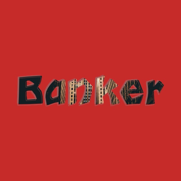 Banker by afternoontees