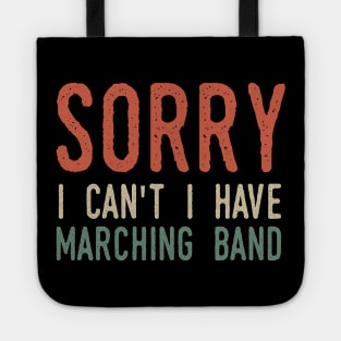 Sorry I Can't I Have Band Tote