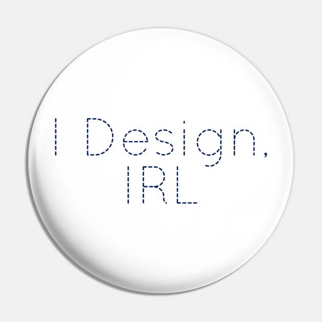 I Design IRL, Designer Present, Designer gift idea, Designer tee, Funny Designer Gift, Pin by Style Conscious