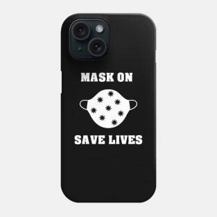 Mask On Save Lives Phone Case