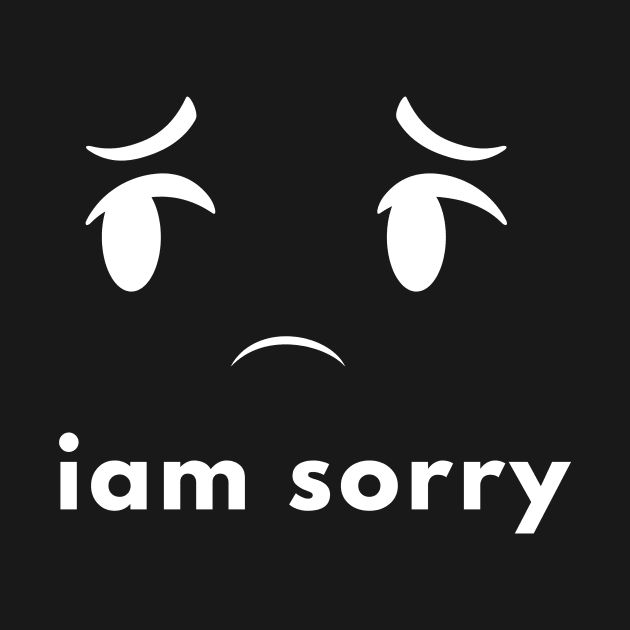 Iam sorry by Totalove