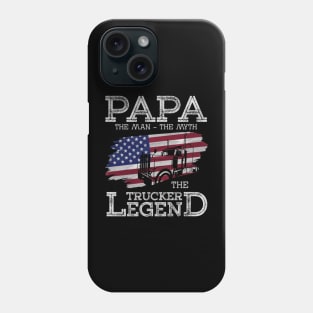 Papa the myth the trucker legend truck driver Phone Case