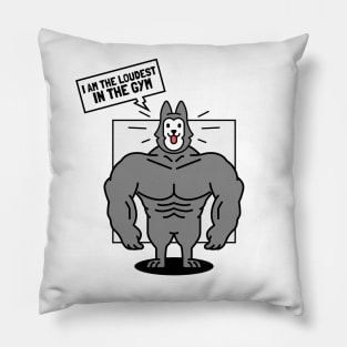 I am the Loudest at the Gym - Husky Dog Pillow