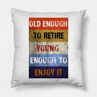 Old Enough To Retire Pillow