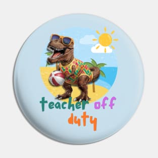 Teacher Off Duty Pin