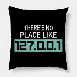 There's No Place Like Home Coding Programming Pillow