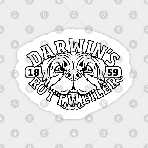 Darwin’s Rottweiler Since 1859 Magnet by TaizTeez