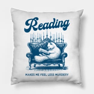 Reading Makes Me Feel Less Murdery Cat Reading Book Pillow