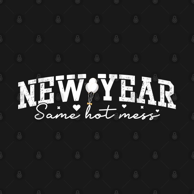 New year same hot mess by MZeeDesigns