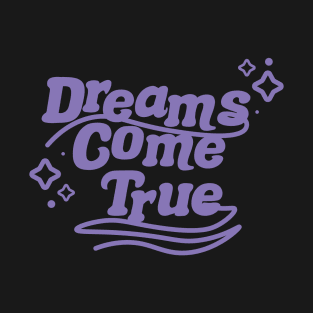 Dreams Come True T-Shirt