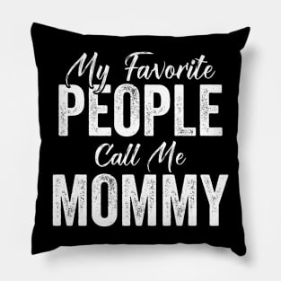 My Favorite People Call Me Mommy Pillow