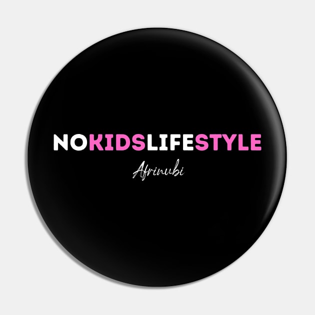 Childfree Revolution: No Kids Lifestyle | Team Apparel and Accessories Pin by Afrinubi™