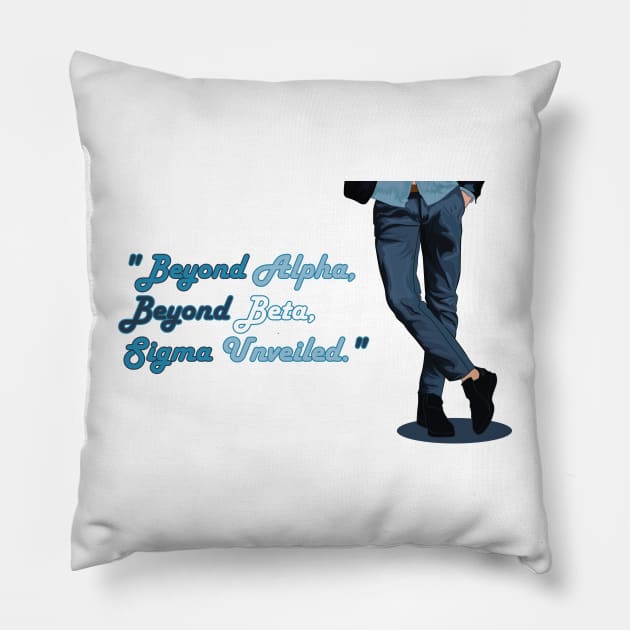 Sigma Male |"Beyond Alpha, Beyond Beta, Sigma Unveiled." Pillow by muzamilshayk