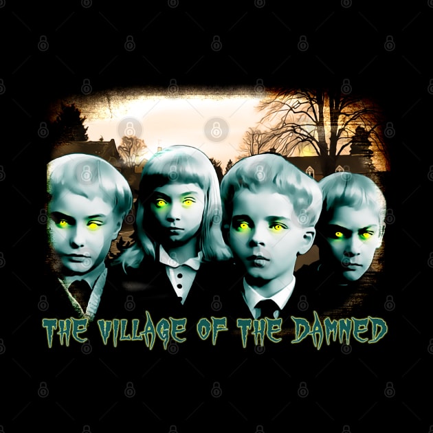 The Village Of The Damned by HellwoodOutfitters