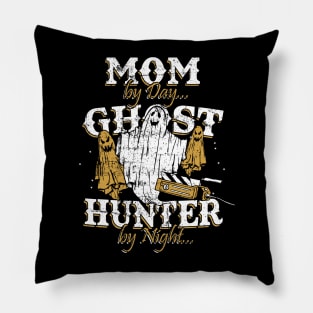 Mom By Day Ghost Hunter By Night Funny Ghost Hunting Pillow