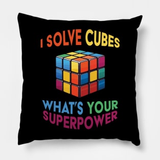 I Solve Cubes What's Your Superpower Pillow