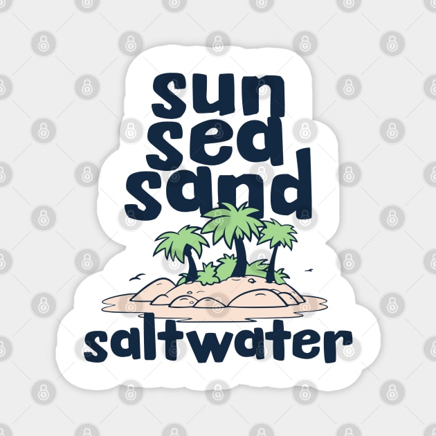Sun, Sea, Sand, Saltwater Magnet by TurnEffect
