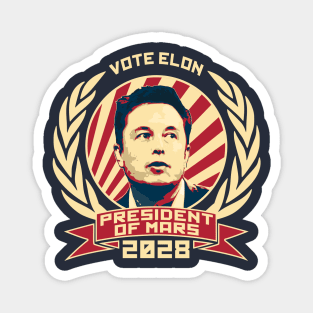 Vote Elon For President Of Mars 2028 Magnet