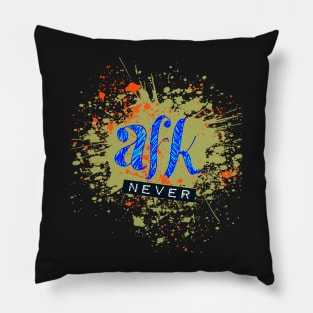 AFK(never) Pillow