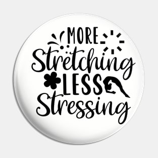 Cool more stretching less stressing design , Great yoga Pin