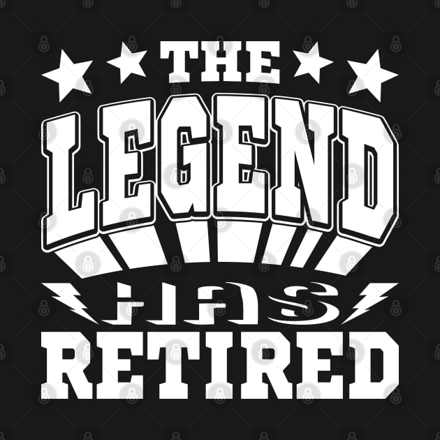 The Legend Has Retired Funny Retirement White Text by JaussZ