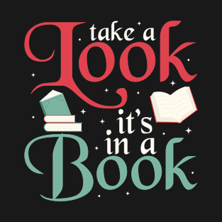 Take A Look It's In A Book T-Shirt