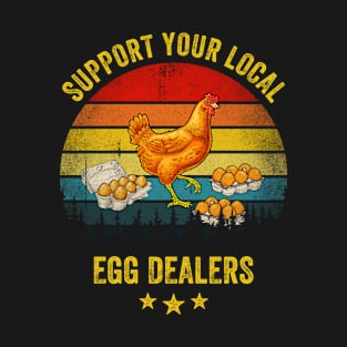 Support Your Local Egg Dealers Vintage T-Shirt