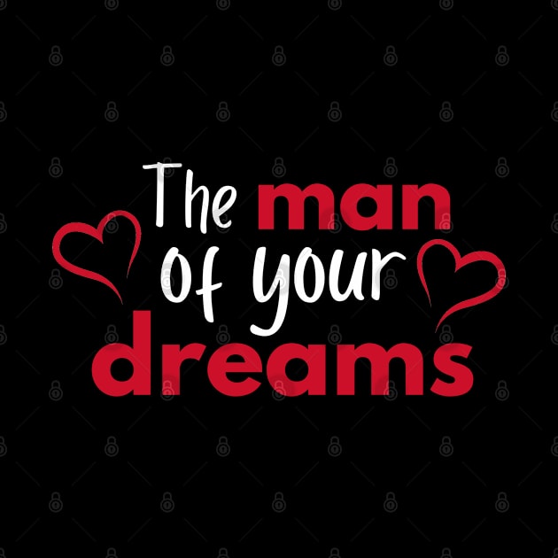 The man of your dreams - Valentines Day by JK Mercha