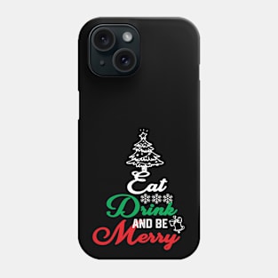 Eat Drink and Be Merry Funny Phone Case