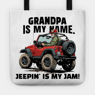 Grandpa is my name. Jeepin'is my jam! Tote