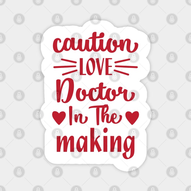 caution love doctor in the making Magnet by unique_design76