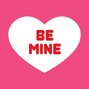 Be Mine T-Shirt