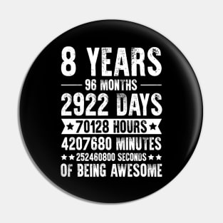 8 Years 96 Months Of Being Awesome - 8 Years Birthday Pin