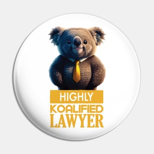 Just a Highly Koalified Lawyer Koala 4 Pin