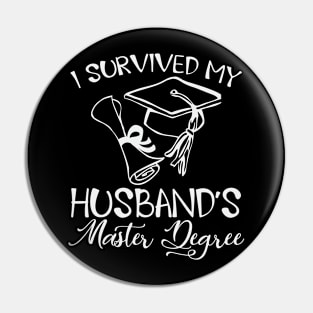 I Survived My Husband's Master Degree Pin