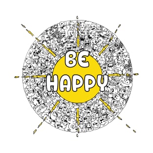 Be Happy Doodle illustration By shoosh T-Shirt